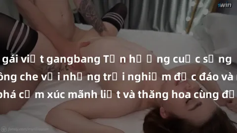 gái việt gangbang Tận hưởng cuộc sống tình dục online không che với những trải nghiệm độc đáo và mới lạ. Khám phá cảm xúc mãnh liệt và thăng hoa cùng đối tác tại các trang web chuyên nghiệp.